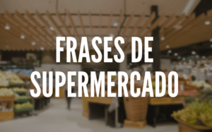 Frases de supermercado