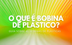 O que é Bobina de plástico?