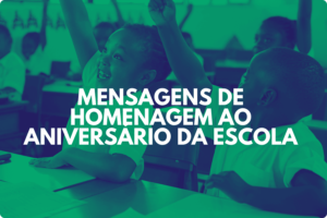 Mensagens de homenagem ao aniversário da escola