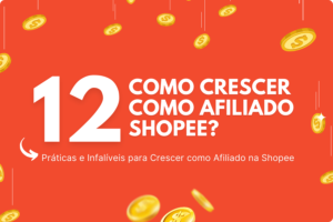 Como crescer como afiliado Shopee?