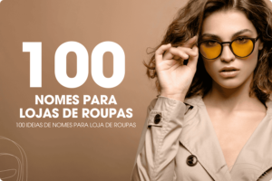 100 nomes para lojas de roupas