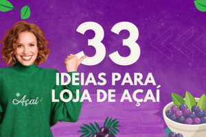 33 Ideias para loja de açaí