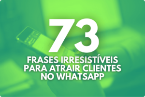 73 Frases para Atrair Clientes no WhatsApp