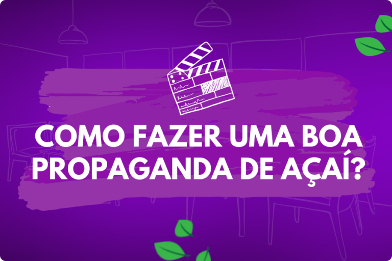 Como fazer uma boa propaganda de açaí?