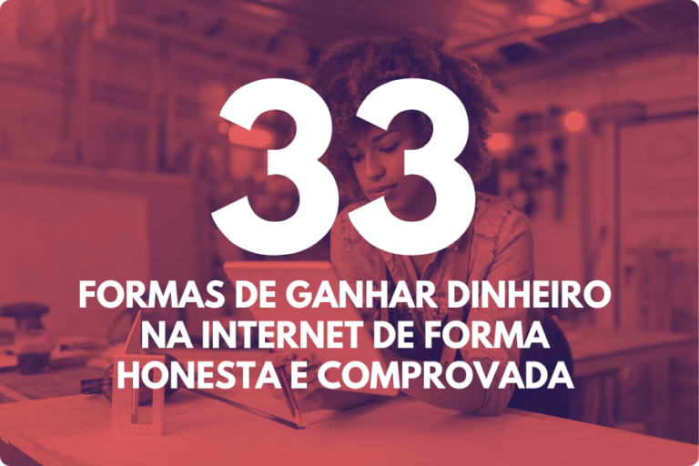 Como ganhar dinheiro na internet de forma honesta e comprovada