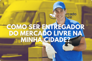 Como ser entregador do Mercado Livre na minha cidade