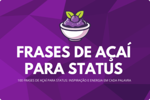 Frases de Açaí para Status