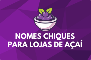 Nomes chiques para lojas de açaí
