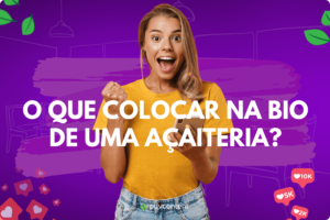 O que colocar na bio de uma açaiteria?