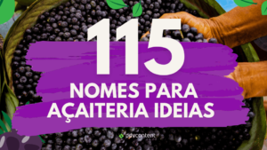115 Nomes para Açaiteria Ideias e Inspirações