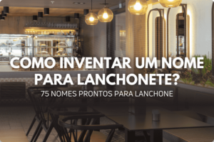 Como Inventar um Nome para Lanchonete?