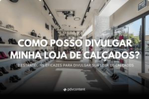 Como posso divulgar minha loja de calçados?