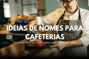 Ideias de Nomes para Cafeterias