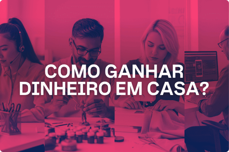 Como ganhar dinheiro em casa?