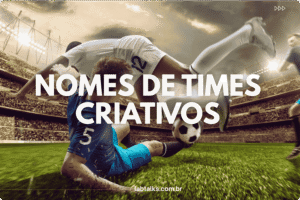 Nomes de times criativos
